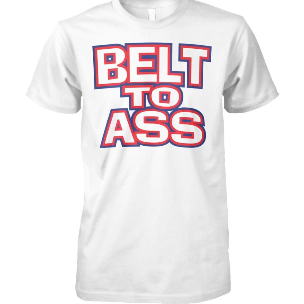 Belt To Ass T Shirt 166